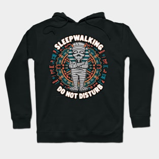 Funny Mummy Sleepwalking  Sarcasm Quote Hoodie